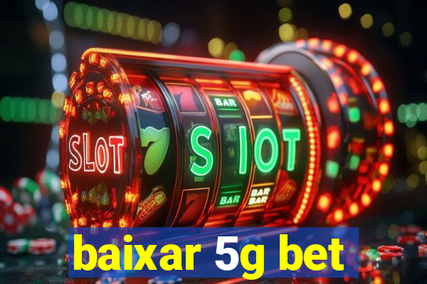 baixar 5g bet